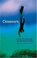 Closework: A Story That Will Change the Way You Think About Your Life, Work, and Future 1904879004 Book Cover