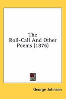 The Roll-Call and Other Poems 0548594821 Book Cover