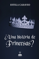 ¿Una historia de princesas? B08CJN53MB Book Cover