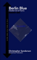 Berlin Blue: A Bottle Full Of Poems - Nummer Zwei B09XZ162PC Book Cover