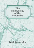 The Embryology of the Unionidae 1019168978 Book Cover