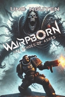 Warpborn: The Echoes of Ashes: A Warhammer 40K Horror Saga of Betrayal, Power, and Madness B0DPRXC5QN Book Cover