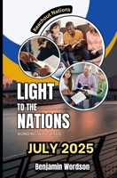 Light To The Nations - July B0FFTP5VYK Book Cover