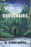 In the Crosshairs B0H6N8FBJT Book Cover