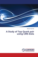 A Study of Top Quark pair using CMS Data 3659499579 Book Cover