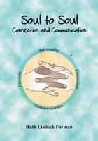 Soul to Soul: Connection and Communication 1646288610 Book Cover