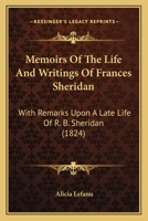 Memoirs Of The Life And Writings Of Frances Sheridan: With Remarks Upon A Late Life Of R. B. Sheridan 1166328619 Book Cover