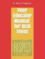 Peer Educator Manual for Real Teens 1794586849 Book Cover