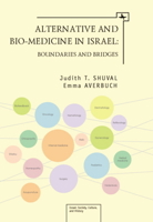 Alternative and Bio-Medicine in Israel: Boundaries and Bridges 1936235862 Book Cover