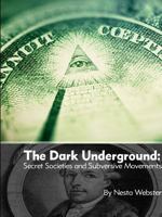 The Dark Underground: Secret Societies and Subversive Movements 138797890X Book Cover