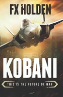 Kobani: This is the Future of War B08Q6M7NKT Book Cover