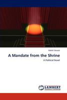 A Mandate from the Shrine: A Political Novel 384842651X Book Cover