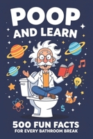 Poop and Learn book with 500 Fun Facts for Every Bathroom Break: 500 Amazing and Interesting Facts to Read on the Toilet Vol. 2 B0FPQQYYK3 Book Cover