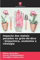 Impacto dos metais pesados no grão-de-bico - bioquímica, anatomia e citologia (Portuguese Edition) 6208319161 Book Cover