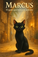 Marcus, el gato que conoció a Jesús B0C9SDNJ9X Book Cover