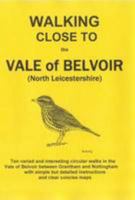 Walking Close to the Vale of Belvoir 1907669523 Book Cover