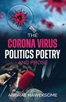 The Corona Virus, Politics Poetry and Prose null Book Cover