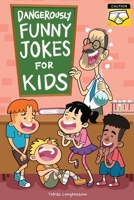 Dangerously Funny Jokes for Kids: Joke Book for Boys and Girls ages 7 to 9 1089802404 Book Cover