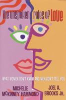 The Unspoken Rules of Love: What Women Don't Know and Men Don't Tell You (Hammond, Michelle Mckinney) 1578569109 Book Cover