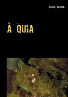 A Quia (French Edition) 2322157562 Book Cover