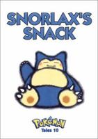Pokemon Tales, Volume 10: Snorlax's Snack (Pokémon Tales) 1569314411 Book Cover