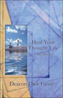 Heal Your Thought Life: A Re-Minder 1605631272 Book Cover