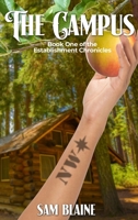 The Campus: Book One of the Establishment Chronicles 1645309932 Book Cover