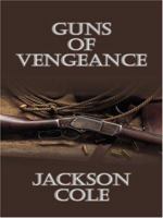 Guns of Vengeance 1597222801 Book Cover