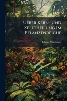 Über Kern- und Zelltheilung im Pflanzenreiche 1144217660 Book Cover