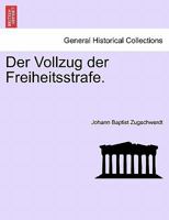 Der Vollzug der Freiheitsstrafe. 124147236X Book Cover