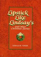 Lipstick Like Lindsay's and Other Christmas Stories 0882898094 Book Cover