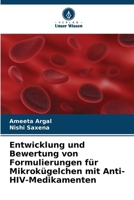 Entwicklung und Bewertung von Formulierungen für Mikrokügelchen mit Anti-HIV-Medikamenten (German Edition) 6200688826 Book Cover