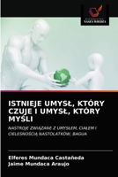 Istnieje Umysl, Który Czuje I Umysl, Który MyŚli 6203373052 Book Cover