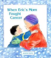 When Eric's Mom Fought Cancer 0807588830 Book Cover