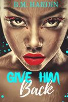 Give Him Back 1719173125 Book Cover