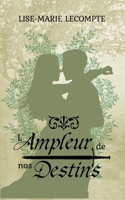 L'Ampleur de nos Destins (French Edition) 2322507245 Book Cover