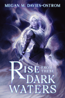 Rise from These Dark Waters 1967846332 Book Cover