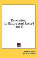 Revelation; its nature and record 1174878525 Book Cover