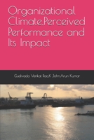 Organizational Climate,Perceived Performance and Its Impact 9810987587 Book Cover