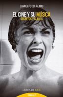 El cine y su música: Secretos y claves 8432152269 Book Cover