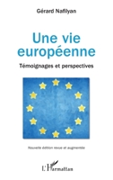 Une vie européenne: Témoignages et perspectives Nouvelle édition revue et augmentée (French Edition) 2343175403 Book Cover