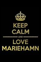 KEEP CALM AND LOVE MARIEHAMN Notebook: Lined Notebook/Journal Gift 120 Pages, 6x9 Soft Cover, Matte Finish 1677293780 Book Cover
