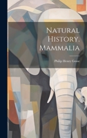 Natural History. Mammalia 1022518313 Book Cover