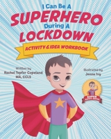 I Can Be A Superhero During A Lockdown Activity & Idea Workbook 0960065369 Book Cover