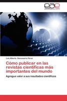 Como Publicar En Las Revistas Cientificas Mas Importantes del Mundo 3659008966 Book Cover