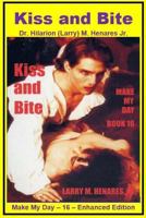 Kiss and Bite: Make My Day - 16 - Enhanced Edition 198681601X Book Cover