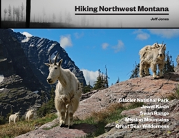 Hiking Northwest Montana B0B55MWTW3 Book Cover