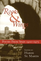 Roots and Wings: Poetry from Spain 1900-1975 0060139811 Book Cover