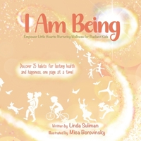 I Am Being: Empower Little Hearts: Nurturing Wellness for Radiant Kids B0CPW1L51L Book Cover