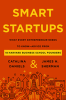 Smart Startups: What Every Entrepreneur Should Know--Advice from 18 Harvard Business School Founders 0063316315 Book Cover